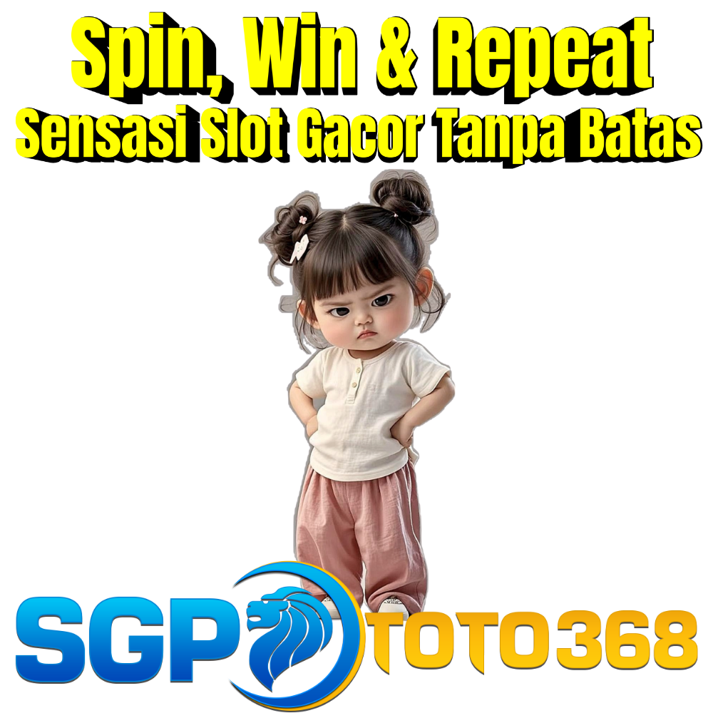 SGPTOTO368 | Spin, Win & Repeat – Sensasi Slot Gacor Tanpa Batas
